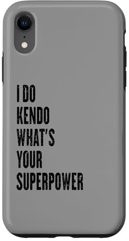 Hülle für iPhone XR I do Kendo what at's your superpower
