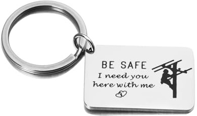 JINGMARUO Llavero Be Safe de regalo para lineman I Need You Here With Me Line Worker llavero regalo para novio marido, Be Safe I Need You Here With Me, Standard