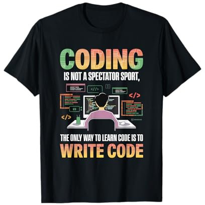 The only way to learn code is to code | IT Computer Science T-Shirt