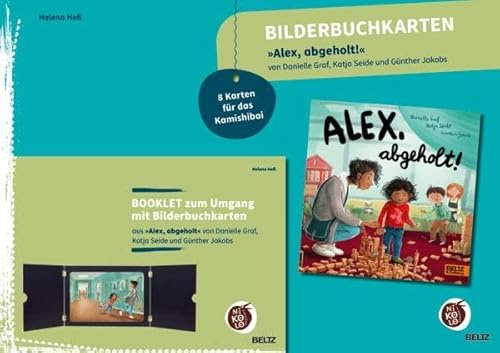 Bilderbuchkarten »Alex, abgeholt!« von Danielle Graf und Katja Seide: 8 Karten für das Kamishibai mit Booklet (Beltz Nikolo Bilderbuchkarten)