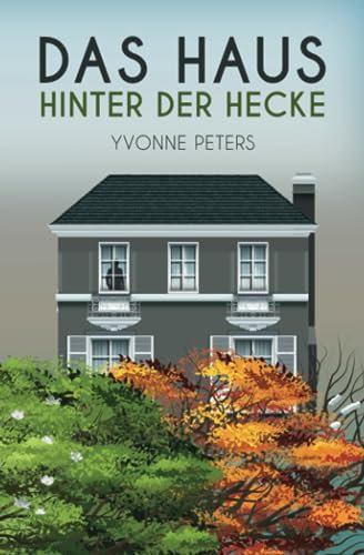Das Haus hinter der Hecke