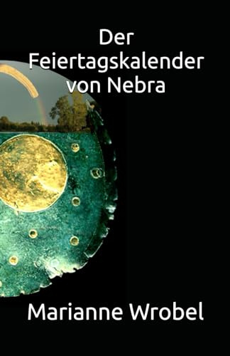 Der Feiertagskalender von Nebra