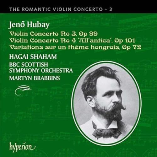 Hubay: Violin Concertos Nos 3 & 4