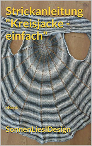 Strickanleitung Kreisjacke - einfach: eBook (Strickideen für Farbverlaufsgarn 17)