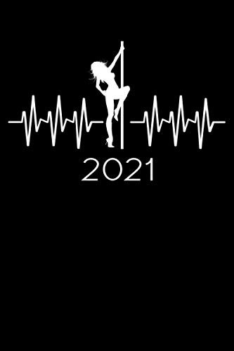 Pole Dance Kalender 2021: Terminplaner 2021 / Planer / Poledance / Stangentanz / Tänzerin / Pole Dance / A5 / Softcover