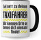 Taxi Tasse, Taxifahrer lustiger Spruch Geschenkidee Kaffeetasse, Taxi Geschenk Humor Taxichauffeur Teetasse Becher Kaffeebecher