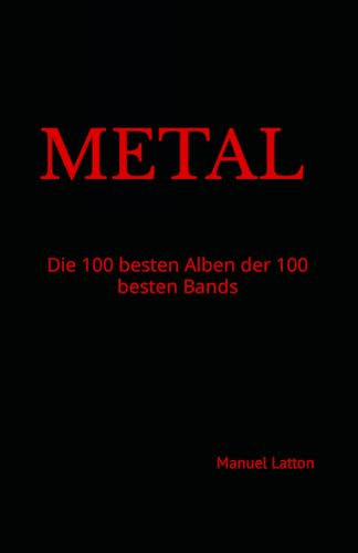METAL - Die 100 besten Alben der 100 besten Bands