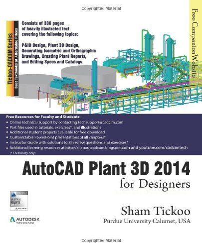 AutoCAD Plant 3D 2014 for Designers by Prof Sham Tickoo Purdue Univ (May 05,2014)