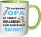 Mister Merchandise Becher Tasse Wenn Opa es Nicht reparieren kann, kann es keiner! Kaffee Kaffeetasse liebevoll Bedruckt Geschenkidee Familie Weiß-Grün