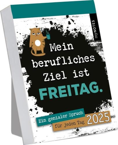 Mein berufliches Ziel ist Freitag - myNOTES - Abreißkalender 2025 - arsEdition-Verlag - Trendiger Tageskalender mit genialen Sprüchen für jeden Tag - zum Aufstellen oder Aufhängen - 10,5 cm x 14,5 cm