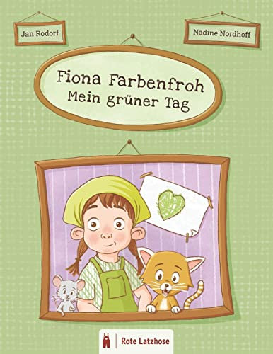 Fiona Farbenfroh - Mein grüner Tag: Die Farbe Grün entdecken: ein grünes Bilderbuch für Kinder ab 2 Jahren | Kinderbuch über Farben - Deutsche Ausgabe ... Farben entdecken | Mein farbenfroher Tag)