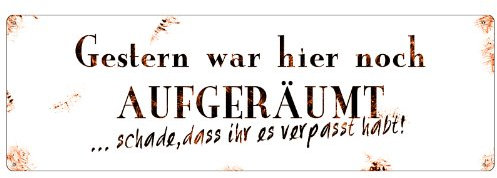 Interluxe Schild Metallschild Blechschild Gestern war Hier noch aufgeräumt witziges Türschild mit Spruch Dekoschild Empfang Besuch Gäste Freunde