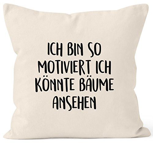 MoonWorks Kissenbezug Spruch lustig Ich Bin so motiviert ich könnte Bäume ansehen 40x40 Baumwolle Natur 40cm x 40cm