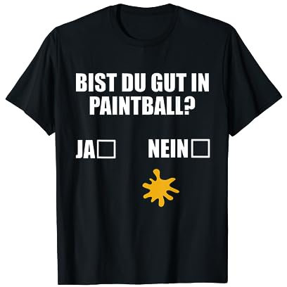 Bist du gut in Paintball? T-Shirt