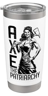 Axe Hex The Patriarchy Funny Feminist Hatchet Woman Stainless Steel Insulated Tumbler