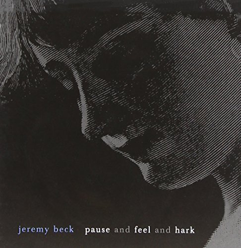 Jeremy Beck: Pause & Feel & Ha