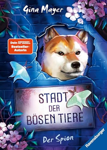 Stadt der bösen Tiere, Band 3: Der Spion (actionreiche 2. Staffel der Bestseller-Reihe Internat der bösen Tiere ab 10 Jahren)