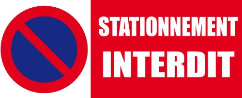 Panneau stationnement interdit (sortie de garage ou autres).