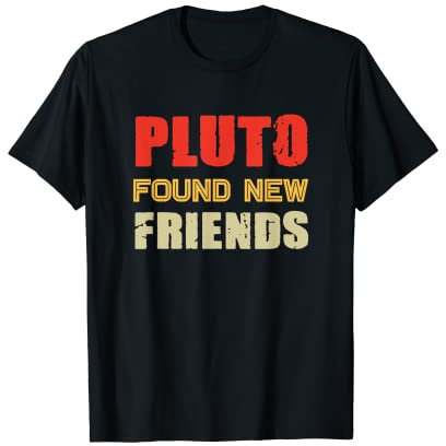 Pluto hat neue Freunde gefunden Solar Space Science T-Shirt