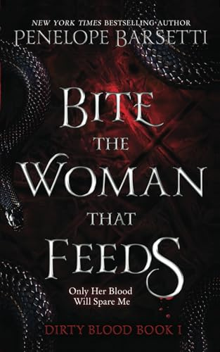 Bite the Woman That Feeds (Dirty Blood)