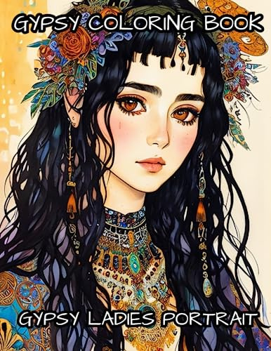 Gypsy Coloring Book: Gypsy Ladies Portrait, 50 Coloring Pages, for Audlts