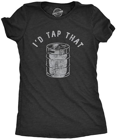 Womens Id Tap That T Shirt Funny Sarcastic Drinking Party Beer Keg Graphic BlackLarge