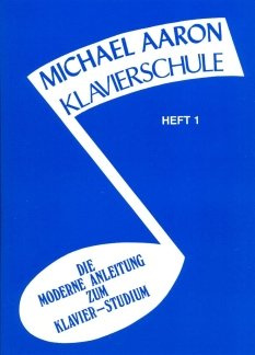Internat.Music Publ.LTD Warner Bros.Publ. KLAVIERSCHULE 1 - arrangiert für Klavier [Noten/Sheetmusic] Komponist: Aaron Michael