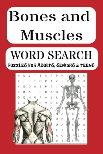 Bones and Muscles Word Search Puzzle Book: Puzzle Book with Easy to Read Print, about Human Bones, Muscles and More | 6x9 inches, 110 pages | 50+ Puzzles… Gift for Vacations, Holidays and Free Times