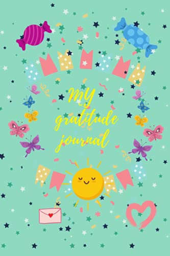My gratitude journal: Emotional Daily journal for kids up 5 years