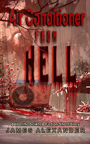 Air Conditioner From Hell (English Edition)