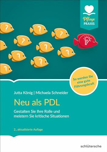 Neu als PDL: Gestalten Sie Ihre Rolle und meistern Sie kritische Situationen - So werden Sie eine gute Führungskraft