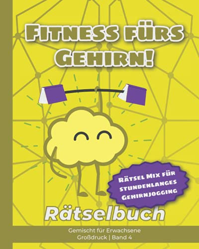 Fitness fürs Gehirn! Rätselbuch gemischt für Erwachsene + Rätsel Mix für stundenlanges Gehirnjogging: Wortsuche, Sudokus, Kryptogramme, Zahlensuche, ... Band 4 (Rätselbücher für Erwachsene, Band 4)