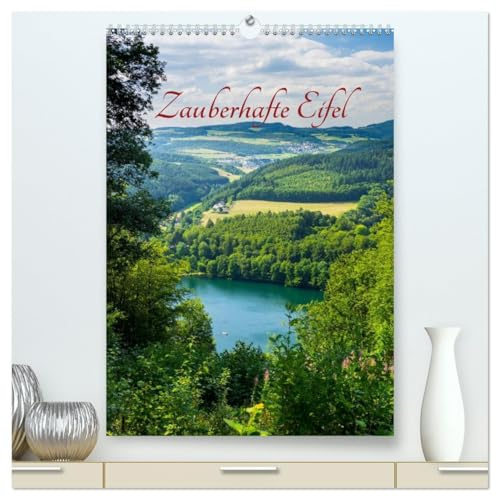 Zauberhafte Eifel (hochwertiger Premium Wandkalender 2026 DIN A2 hoch), Kunstdruck in Hochglanz: Die Eifel zwisch Aachen und Trier (CALVENDO Orte)