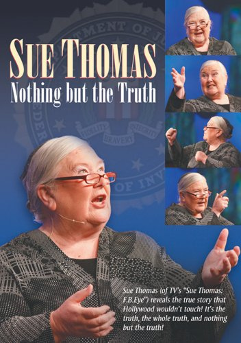Sue Thomas: Nothing but the Truth