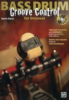 Verlag Alfred Music Publishing GmbH Bass Drum Groove Control - arrangiert für Schlagzeug - mit CD [Noten/Sheetmusic] Komponist: Karas Sperie