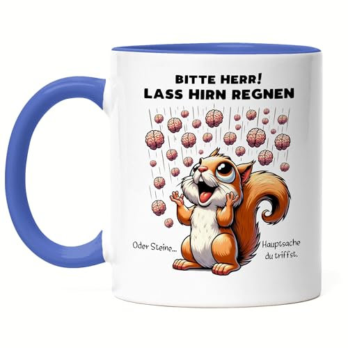 Hey!Print Bitte Herr lass Hirn regnen Eichhörnchen Tasse Blau Büro Denken Dumme Leute