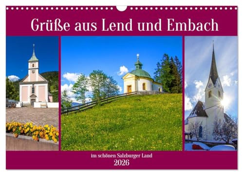 Grüße aus Lend und Embach (Wandkalender 2026 DIN A3 quer), CALVENDO Monatskalender: Schöne Impressionen von Lend und Embach im Salzburger Land (CALVENDO Orte)