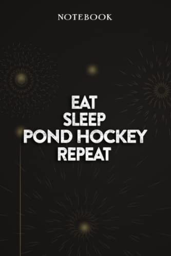 Pond Hockey Thank You Gifts - Eat Sleep Pond Hockey Repeat: Funny Birthday Gift, Inspirational Christmas Gifts for Women, Men, Coworker, Friends - Lined Journal Notebook,Financial