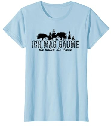 Ich mag Bäume Die Halten Die Fresse Spruch lustig T-Shirt