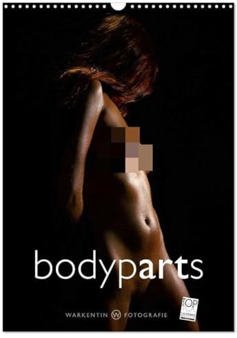 bodyparts (Wandkalender 2026 DIN A3 hoch), CALVENDO Monatskalender: 12 sinnliche Bodyparts und Körperlandschaften attraktiver Frauen. (CALVENDO Erotik)