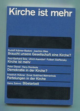 Kirche ist mehr Vorträge und Bibelarbeit in der Arbeitsgruppe Kirche des 14. Deutschen Evangelischen Kirchentages Stuttgart 1969
