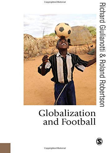 [(Globalization and Football)] [Author: Roland Robertson] published on (July, 2009)