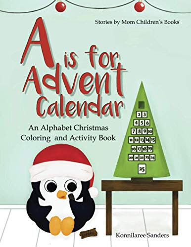 A is for Advent Calendar: An Alphabet Christmas Coloring and Activity Book