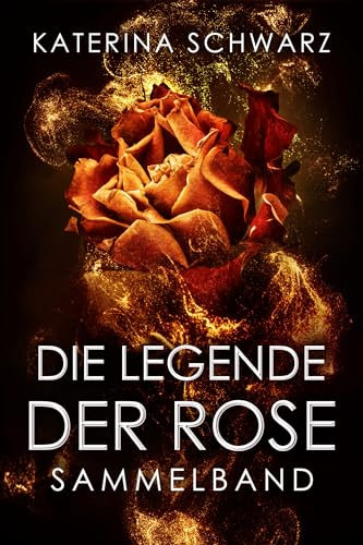 Die Legende der Rose: Actionreiche Urban Fantasy im Sammelband