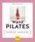 Wandpilates: Definierte Muskeln, starker Rücken, bessere Haltung / Fit und schlank in 8 Minuten: einfache Workouts für zu Hause (GU Yoga & Pilates)