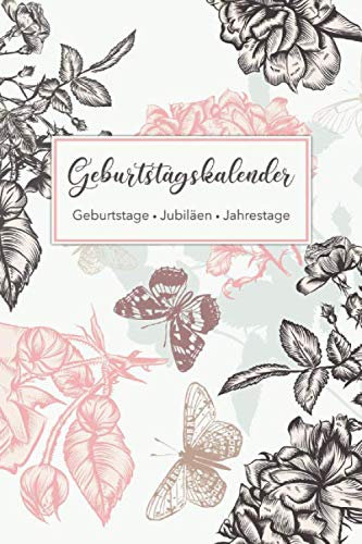 Geburtstagskalender - Geburtstage - Jubiläen - Jahrestage: Jahresunabhängiger und immerwährender Geburtstagsplaner inkl. Sternzeichen, mit Platz für ... A5) • Motiv: Retro Blumen und Schmetterlinge