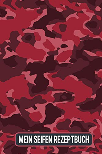 Mein Seifen Rezeptbuch: Kosmetikrezepte Notizbuch | Naturkosmetik und Seife selber herstellen | Kosmetik | Cremes | Naturseife | Woodland Rot Camouflage