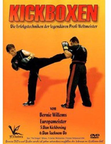 Bernie Willems - Kickboxen - Die Erfolgstechniken der legendären Profi Weltmeister