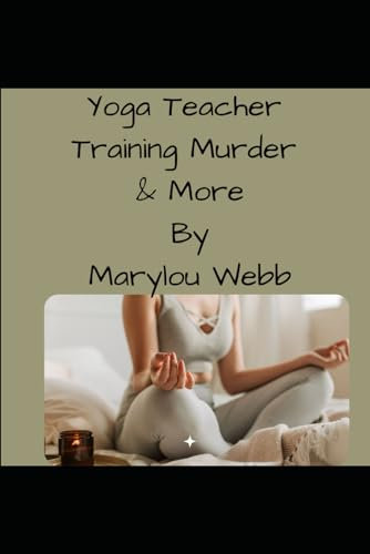 Yoga Teacher Training Murder & More