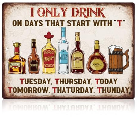 Funny Vintage Metal Tin Signs for Home Bar, Man Cave Bar Accessories for Home Pub, Retro Tiki Decor for Garden Bars Outdoor Spaces, Drink on Days Starting with T Metal Signs, 30 x 20 cm